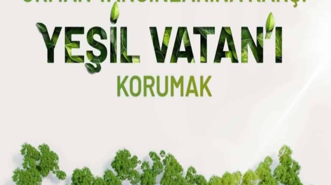 İLK DERS YEŞİL VATANI KORUMAK